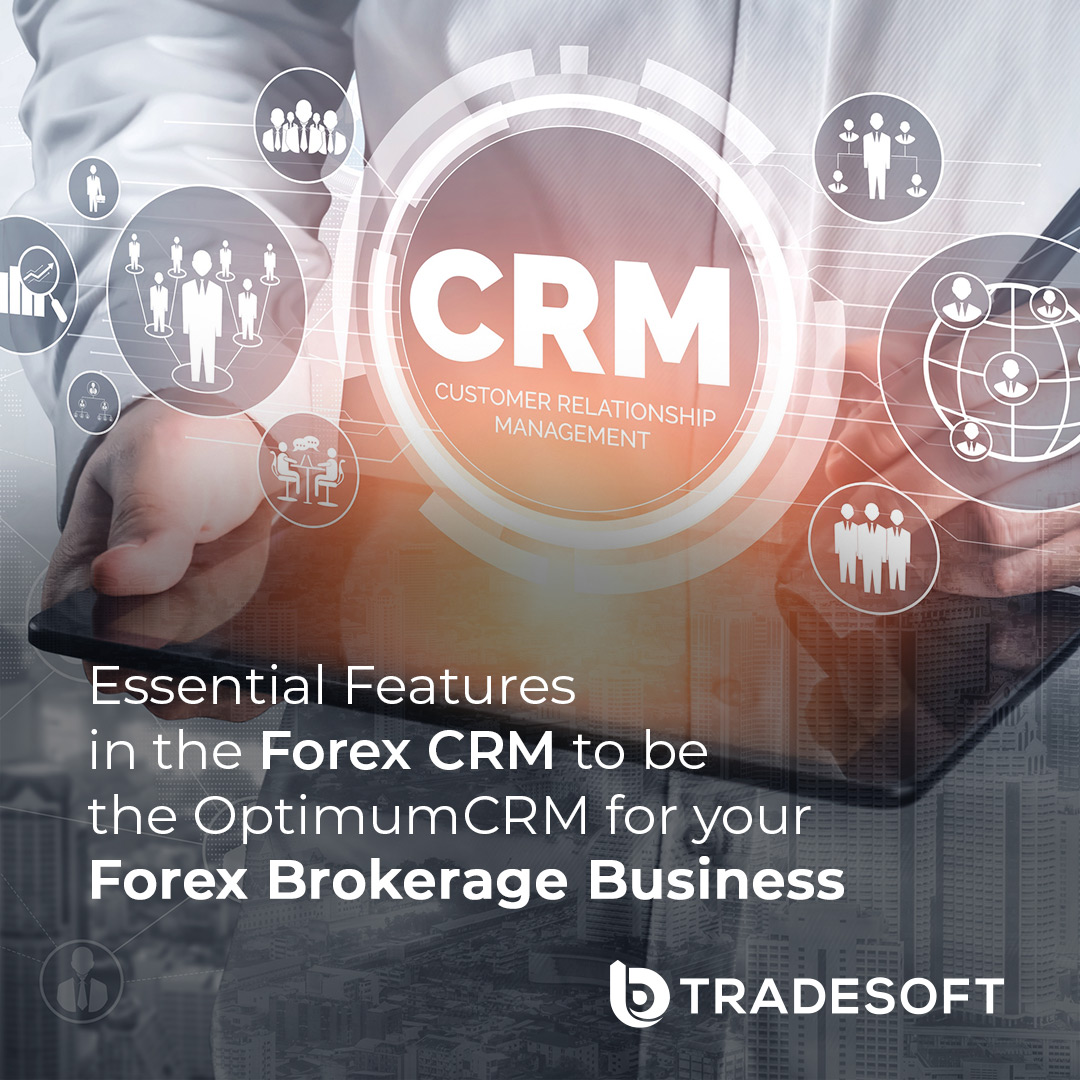 Choose the Next – Gen Forex Broker CRM